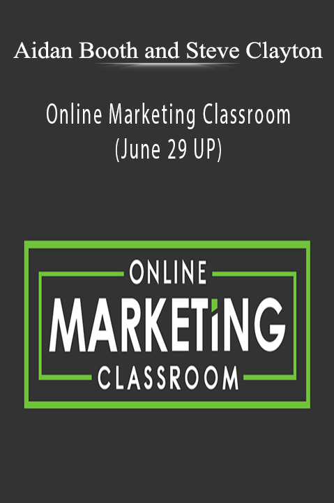 Aidan Booth and Steve Clayton - Online Marketing Classroom (June 29 UP).