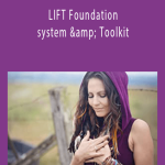 Alexis Neely - LIFT Foundation System & Toolkit.