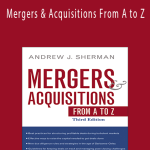 Andrew J.Sherman - Mergers & Acquisitions From A to Z