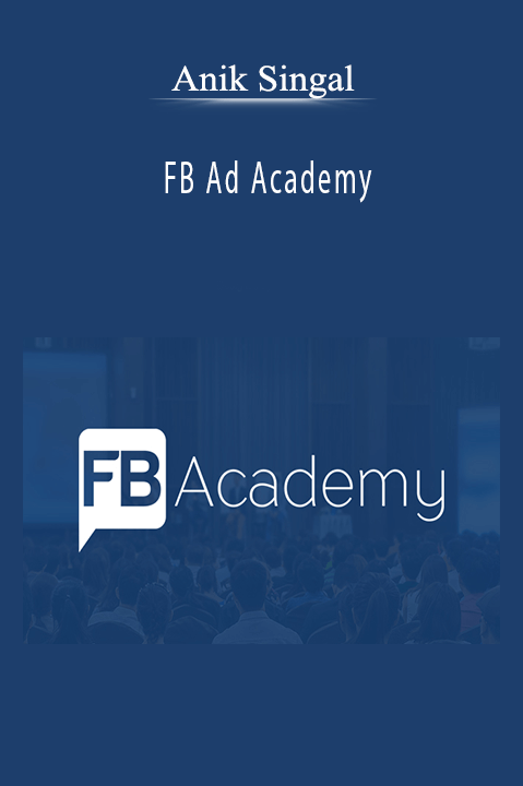 Anik Singal - FB Ad Academy