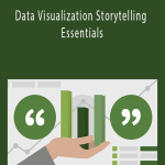 Bill Shander - Data Visualization Storytelling Essentials