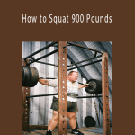 Bud Jeffries - How to Squat 900 Pounds