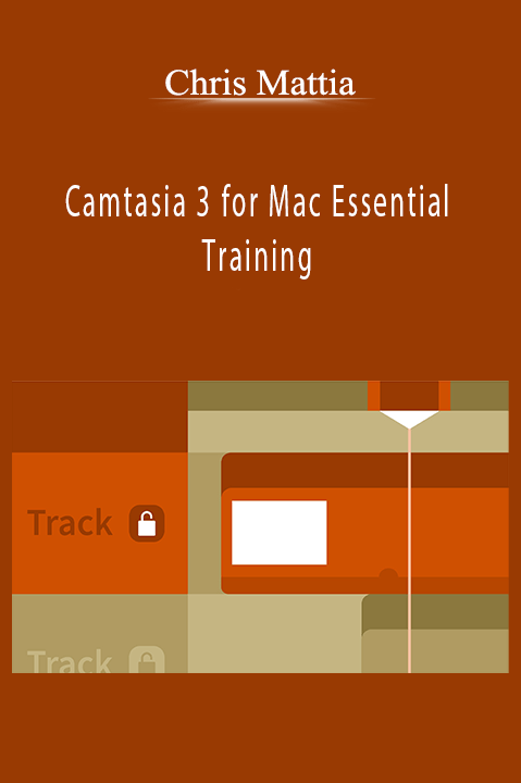 Chris Mattia - Camtasia 3 for Mac Essential Training