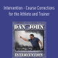 Dan John - Intervention - Course Corrections for the Athlete and Trainer