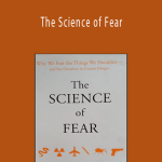 Daniel Gardner - The Science of Fear