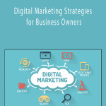 Digital Marketing Strategies for Business Owners