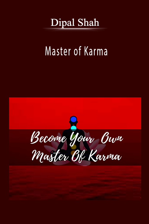 Dipal Shah - Master of Karma
