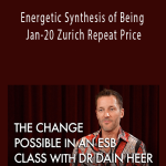 Dr. Dain Heer - Energetic Synthesis of Being Jan-20 Zurich Repeat Price