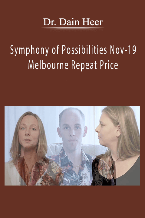 Dr. Dain Heer - Symphony of Possibilities Nov-19 Melbourne Repeat Price
