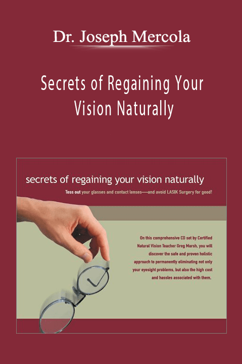 Dr. Joseph Mercola - Secrets of Regaining Your Vision Naturally