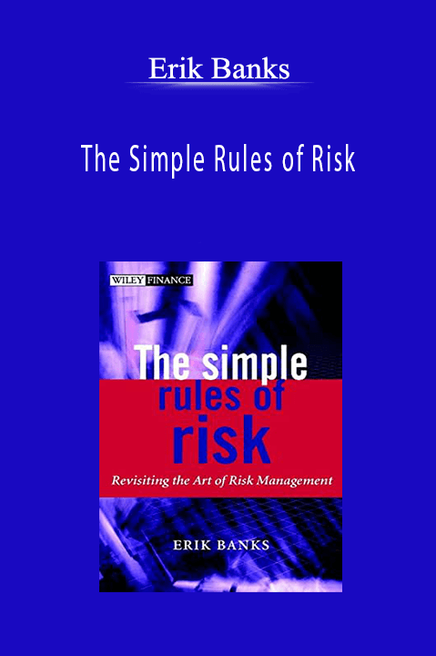 Erik Banks - The Simple Rules of Risk