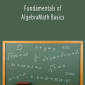 Fundamentals of AlgebraMath Basics