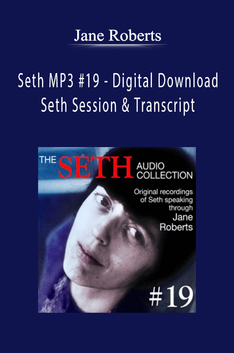 Jane Roberts - Seth MP3 #19 - Digital Download - Seth Session & Transcript.