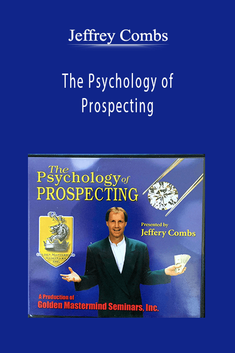 Jeffrey Combs - The Psychology of Prospecting