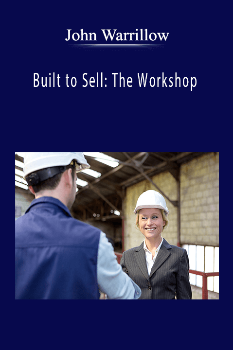 John Warrillow - Built to Sell: The Workshop