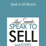 Lisa Sasevich - Speak to Sell Masters