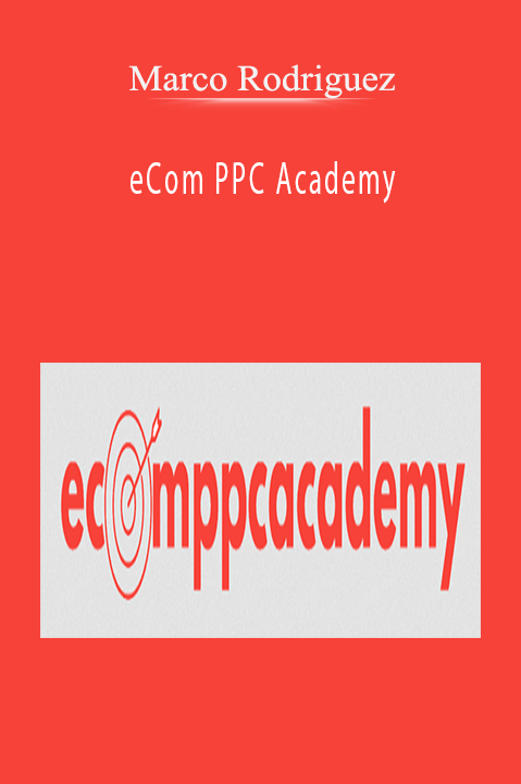 Marco Rodriguez - eCom PPC Academy