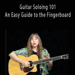 Marcy Marxer - Guitar Soloing 101 - An Easy Guide to the Fingerboard.