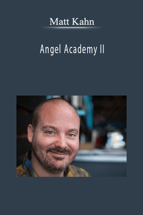 Matt Kahn - Angel Academy II