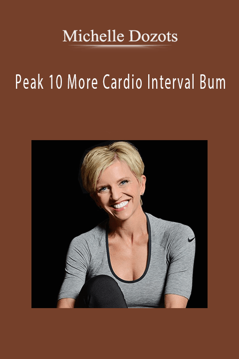 Michelle Dozots - Peak 10 More Cardio Interval Bum