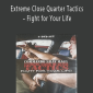 Moni Aizik – Extreme Close Quarter Tactics – Fight for Your Life