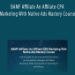Omid Ghiam – BAMF Affiliate An Affiliate-CPA Marketing With Native Ads Mastery Course