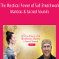 Pir Shabda Kahn - The Mystical Power of Sufi Breathwork, Mantras & Sacred Sounds.