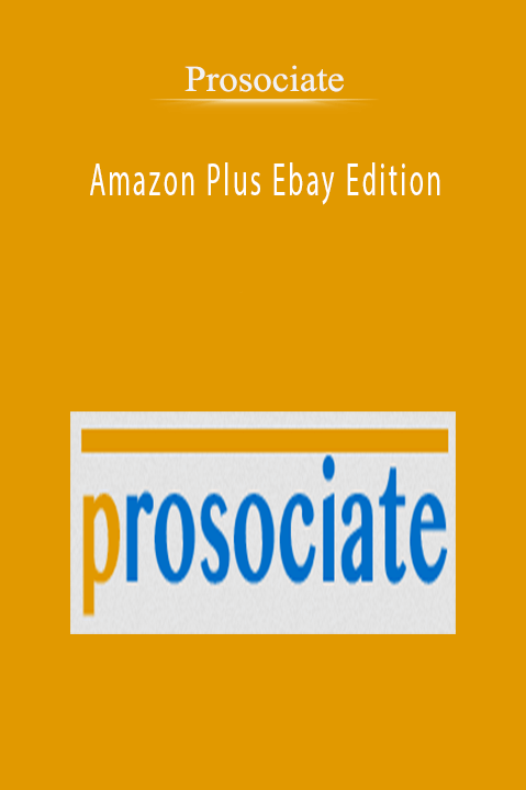 Prosociate - Amazon Plus Ebay Edition