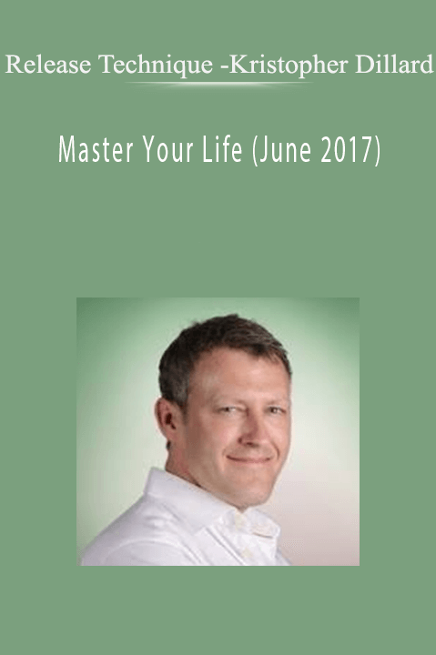Release Technique - Kristopher Dillard - Master Your Life (June 2017)