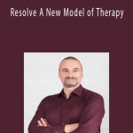 Richard Bolstad - Resolve A New Model of Therapy