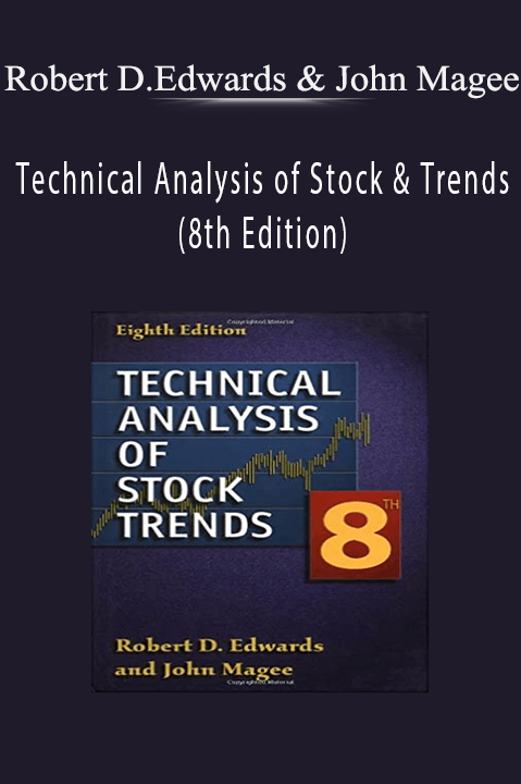 Robert D.Edwards & John Magee – Technical Analysis of Stock & Trends (8th Edition)