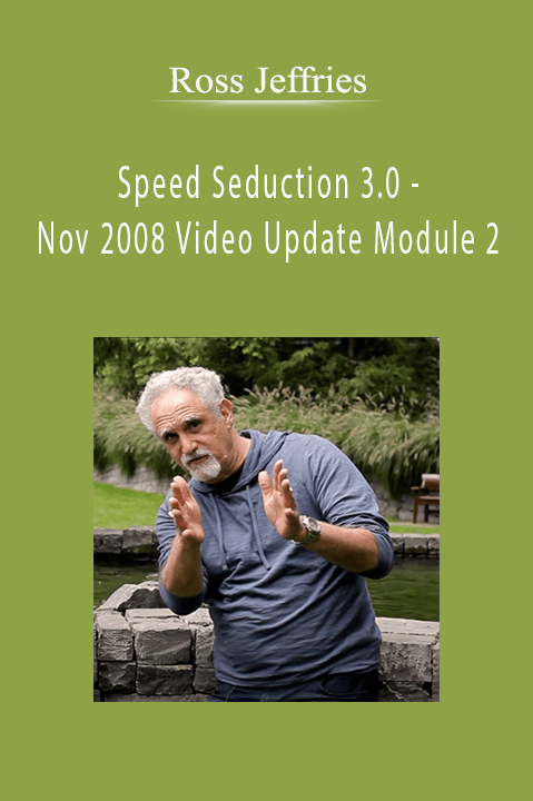 Ross Jeffries - Speed Seduction 3.0 - Nov 2008 Video Update Module 2