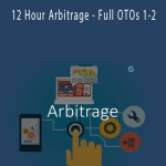 12 Hour Arbitrage - Full OTOs 1-2.