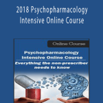 2018 Psychopharmacology Intensive Online Course Everything the Non-Prescriber Needs to Know - Perry W. Buffington.