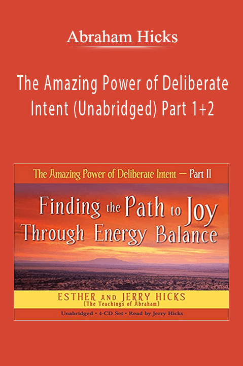 Abraham Hicks - The Amazing Power of Deliberate Intent (Unabridged) Part 1+2.