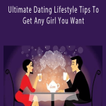 Alex Vidzup - Ultimate Dating Lifestyle Tips To Get Any Girl You Want..