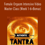 Earnable by Ramit Sethi.Authentic Tantra - Female Orgasm Intensive Video Master Class (Week 1-6+Bonus)