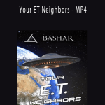Bashar - Your ET Neighbors - MP4.