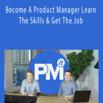 Become A Product Manager Learn The Skills & Get The Job