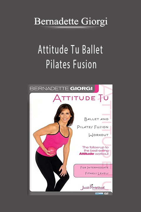Bernadette Giorgi - Attitude Tu Ballet Pilates Fusion
