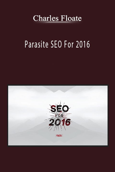 Charles Floate - Parasite SEO For 2016