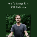 Charlie Knoles - How To Manage Stress With Meditation.