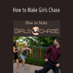 Chase Amante - How to Make Girls Chase