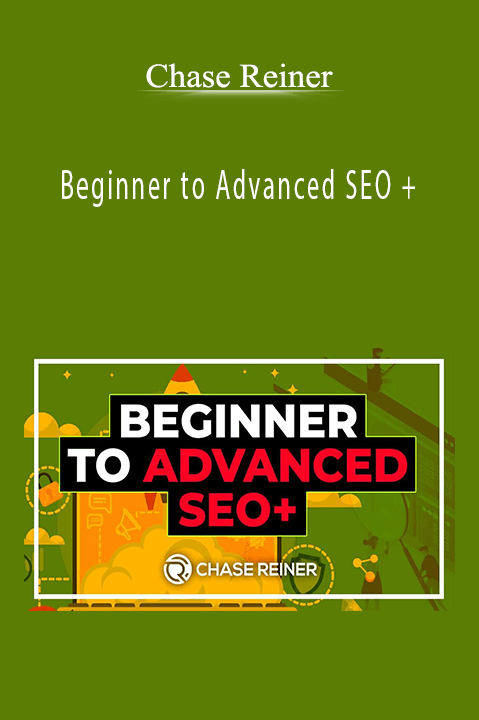 Chase Reiner - Beginner to Advanced SEO +