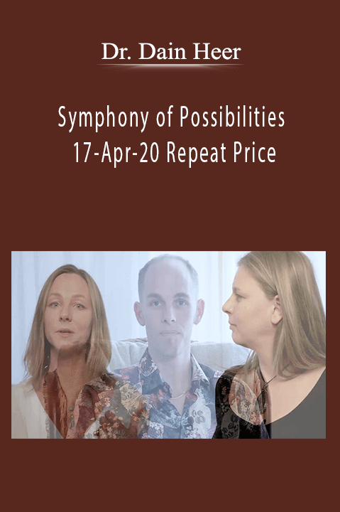 Dr. Dain Heer - Symphony of Possibilities 17-Apr-20 Repeat Price