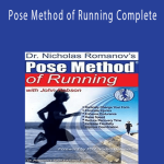 Dr. Nicholas Romanov - Pose Method of Running Complete.
