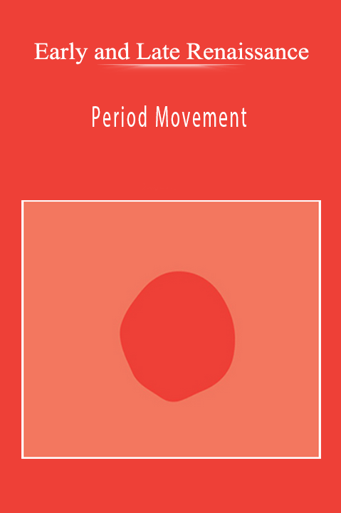 Early and Late Renaissance - Period Movement