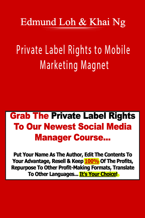 Edmund Loh & Khai Ng - Private Label Rights to Mobile Marketing Magnet