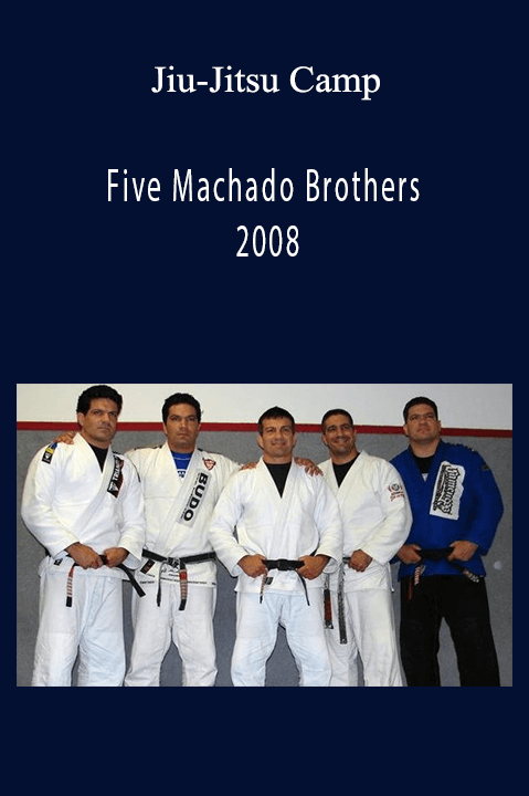 Five Machado Brothers 2008 Jiu-Jitsu Camp