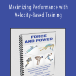 Force and Power - Maximizing Performance with Velocity-Based Training
